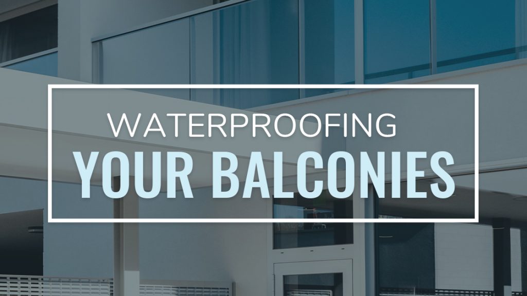 Waterproofing your balconies | Titan Waterproofing Sydney
